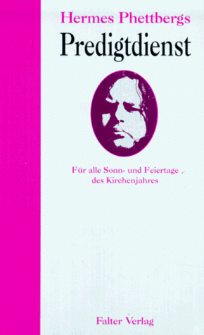 Hermes Phettberg - Phettbergs Predigtdienst. Für alle Sonn- und Feiertage des Kirchenjahres - Preis vom 10.10.2026 11:48:34 h