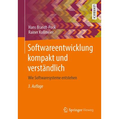 Softwareentwicklung kompakt und verständlich, Taschenbuch von Hans Brandt-Pook,Rainer Kollmeier, Springer Fachmedien Wiesbaden GmbH, 978-3-658-30630-4