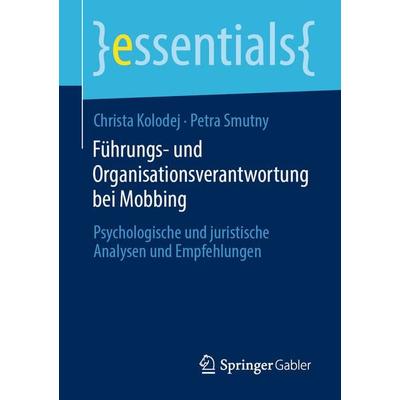 Führungs- und Organisationsverantwortung bei Mobbing, Taschenbuch von Christa Kolodej,Petra Smutny, Springer Fachmedien Wiesbaden GmbH,