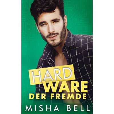 Hard Ware - Der Fremde, Taschenbuch von Misha Bell, Mozaika Publications, 978-1-63142-682-7