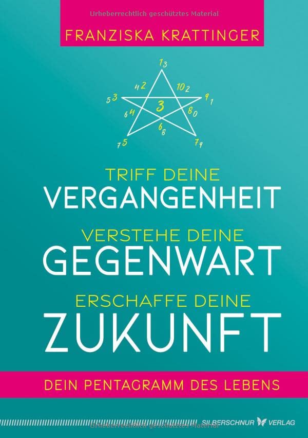 Franziska Krattinger - Triff deine Vergangenheit, verstehe deine Gegenwart, erschaffe deine Zukunft: Dein Pentagramm des Lebens - Preis vom 09.10.2026 07:28:09 h