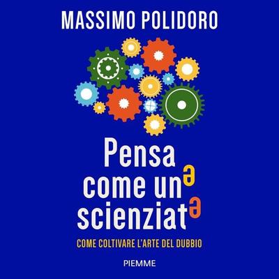 Pensa come uno scienziato - Massimo Polidoro, Audio, 9788858551691
