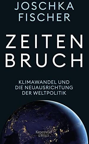 Joschka Fischer - Zeitenbruch: Klimawandel und die Neuausrichtung der Weltpolitik - Preis vom 09.10.2026 07:28:09 h