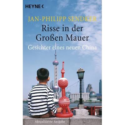 Risse in der Großen Mauer, Taschenbuch von Jan-Philipp Sendker, Heyne, 978-3-453-62016-2