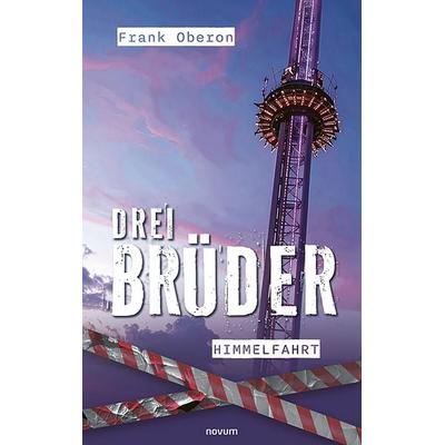 Drei Brüder – Himmelfahrt, Taschenbuch von Frank Oberon, Novum Verlag, 978-3-7116-0759-1