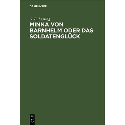 Minna von Barnhelm oder das Soldatenglück, Gebundene Ausgabe von G. E. Lessing, De Gruyter, 978-3-11-250869-5