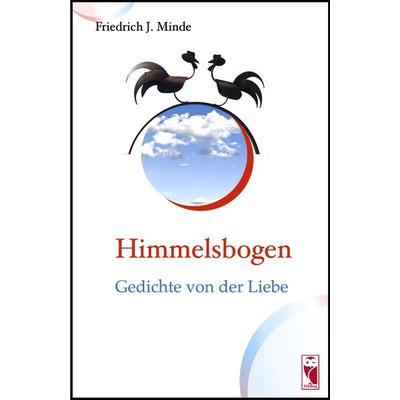 Himmelsbogen, Gebundene Ausgabe von Friedrich J. Minde, Frieling & Huffmann, 978-3-8280-3787-8