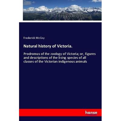 Natural history of Victoria., Taschenbuch von Frederick McCoy, Hansebooks, 978-3-337-90851-5