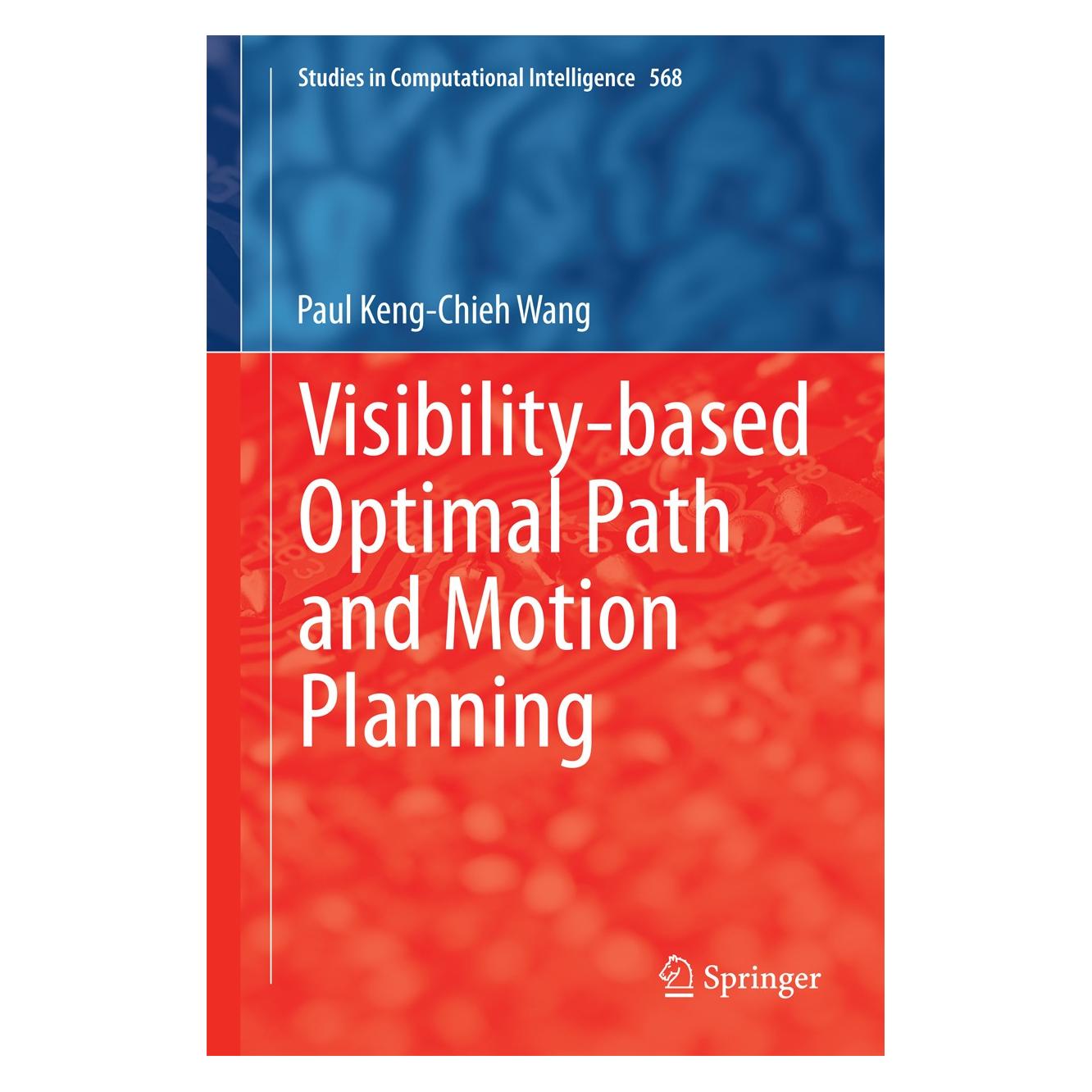 Springer Wang:Visibility-based Optimal Path and (Englisch, Hardcover, Paul Keng-Chieh Wang) (9783319097787)