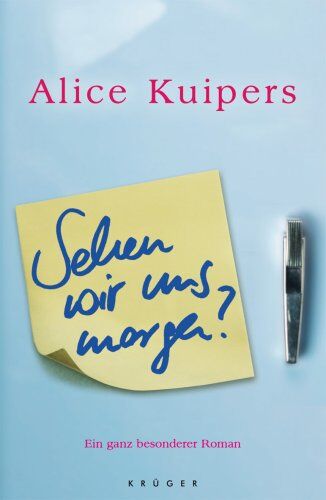 Alice Kuipers - Sehen wir uns morgen ? Ein ganz besonderer Roman - Preis vom 10.10.2026 11:48:34 h