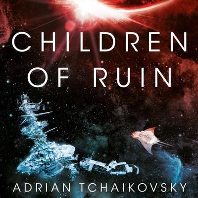 Children of Ruin - Adrian Tchaikovsky, Audio, 9781509865840