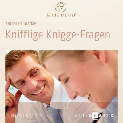 Knifflige Knigge-Fragen - Katharina Starlay, Audio, 9783948337117