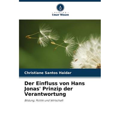 Der Einfluss von Hans Jonas' Prinzip der Verantwortung -