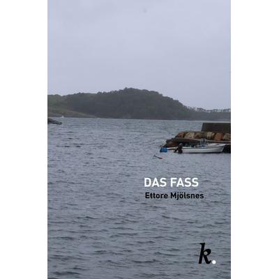 Das Fass, Gebundene Ausgabe von Ettore Mjölsnes, Krause Verlag, 978-3-907409-20-6