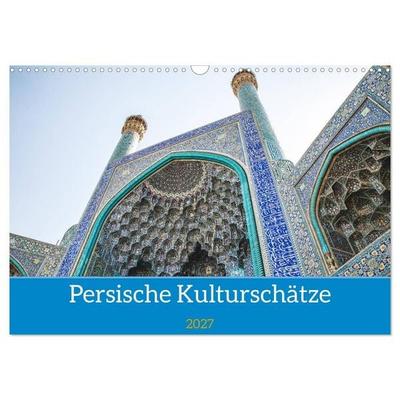 Persische Kultur Irans (Wandkalender 2027 DIN A3 quer), CALVENDO Monatskalender