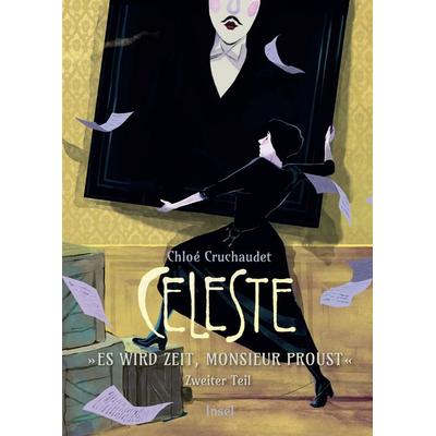 Céleste – »Es wird Zeit, Monsieur Proust« (Céleste 2), Gebundene Ausgabe von Chloé Cruchaudet, Insel Verlag, 978-3-458-64491-0