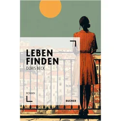 Leben finden, Belletristik von Doris Beck