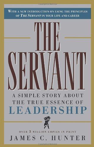 Hunter, James C. - The Servant: A Simple Story About the True Essence of Leadership - Preis vom 02.10.2026 23:42:20 h