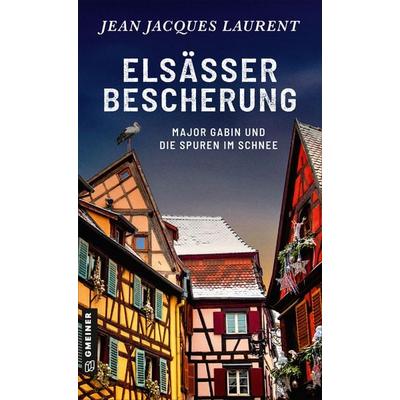 Elsässer Bescherung, Taschenbuch von Jean Jacques Laurent, Gmeiner-Verlag, 978-3-8392-0695-9