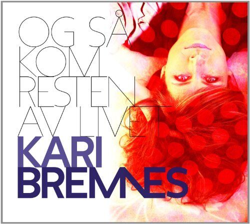 Kari Bremnes - Og Sa Kom Resten Av Livet - Preis vom 09.10.2026 07:28:09 h