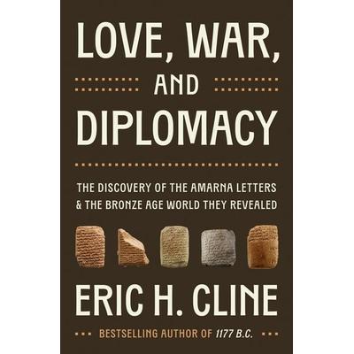 Love, War, and Diplomacy, Gebundene Ausgabe von Eric H. Cline, Princeton Univers. Press, 978-0-691-27408-9