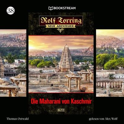 Rolf Torring - Neue Abenteuer, Folge 38: Die Maharani von Kaschmir - Thomas Ostwald, Audio, 9783991246770