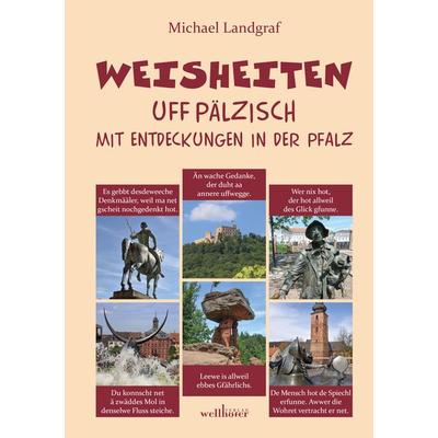 Weisheiten uff Pälzisch, Gebundene Ausgabe von Michael Landgraf, Wellhöfer Verlag, 978-3-95428-232-6