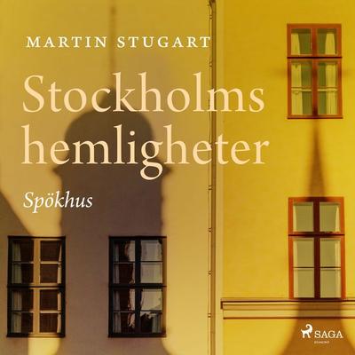 Stockholms hemligheter - Spökhus - Martin Stugart, Audio, 9789185637782
