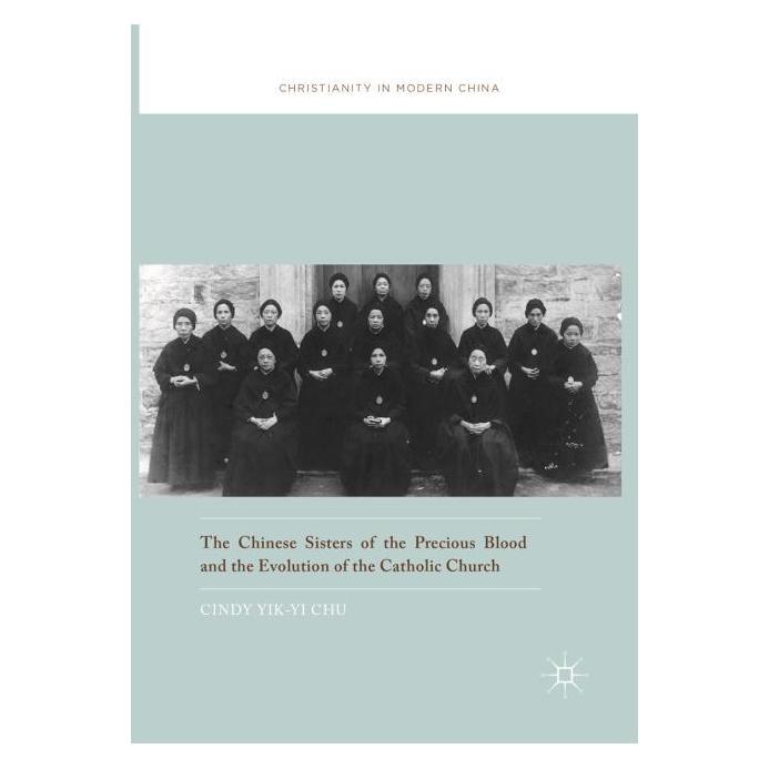 Springer The Chinese Sisters of the Precious Blood and the Evolution of the Catholic Church (Englisch, Cindy Yik-yi Chu) (56008372)