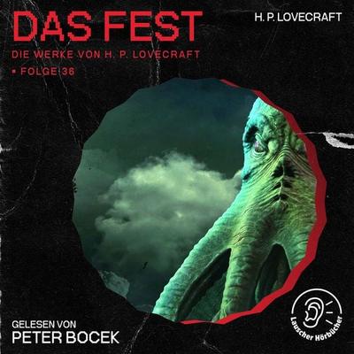 Das Fest (Die Werke von H. P. Lovecraft, Folge 36) - Howard Ph. Lovecraft, Audio, 9783991747000