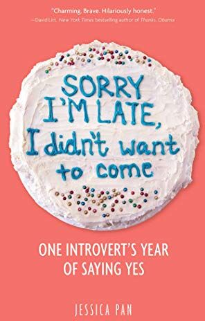 Jessica Pan - Sorry I'm Late, I Didn't Want to Come: One Introvert's Year of Saying Yes - Preis vom 12.10.2026 11:37:12 h