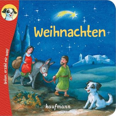Anton, erzähl mir was! Weihnachten, Geheftet von Katharina Wilhelm, Kaufmann, Ernst, 978-3-7806-6385-6