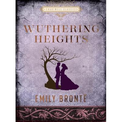 Wuthering Heights, Gebundene Ausgabe von Emily Bronte, Chartwell Books, 978-0-7858-3984-2