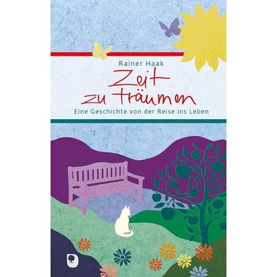 Zeit zu träumen, Gebundene Ausgabe von Rainer Haak, Verlag am Eschbach, 978-3-9870010-8-6