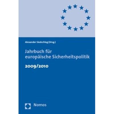 Jahrbuch für europäische Sicherheitspolitik 2009/2010, Taschenbuch von Alexander Siedschlag, Nomos, 978-3-8329-4533-6