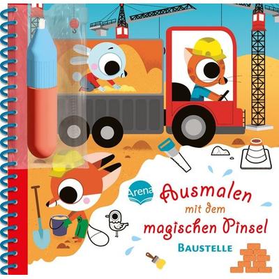 Ausmalen mit dem magischen Pinsel. Baustelle, Gebundene Ausgabe von Marta Sorte, Arena, 978-3-401-72263-4