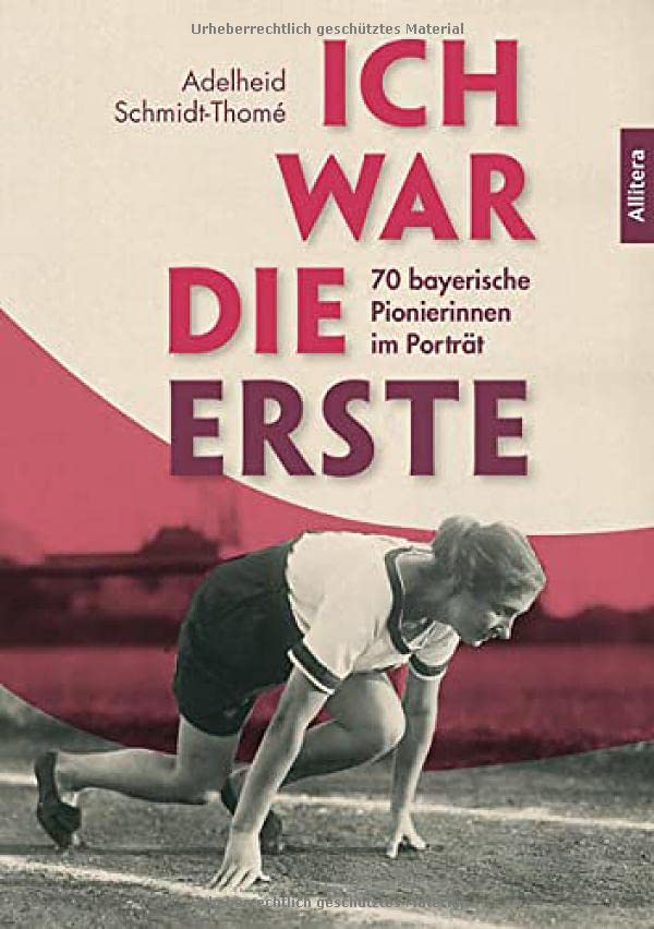 Adelheid Schmidt-Thomé - Ich war die Erste: 70 bayerische Pionierinnen im Porträt - Preis vom 02.10.2026 23:42:20 h