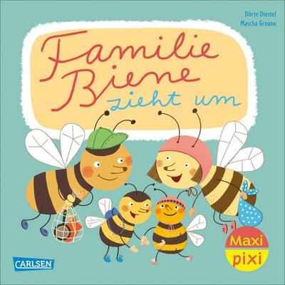 Maxi Pixi 446: Familie Biene zieht um, Taschenbuch von Dörte Diestel, Carlsen, 978-3-551-03363-5
