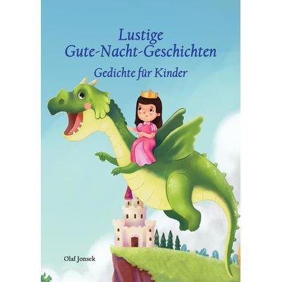 Lustige Gute-Nacht-Geschichten - Gedichte für Kinder, Gebundene Ausgabe von Olaf Jonsek, Tredition, 978-3-347-46701-9