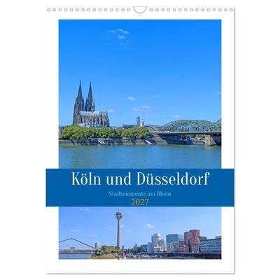Köln und Düsseldorf - Stadtmomente am Rhein (Wandkalender 2027 DIN A3 hoch), CALVENDO Monatskalender