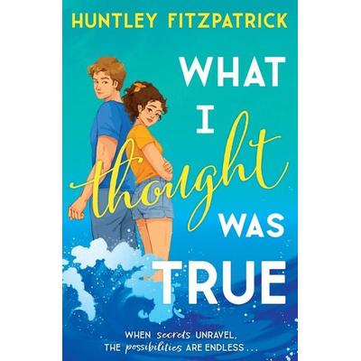 What I Thought Was True, Taschenbuch von Huntley Fitzpatrick, HarperCollins, 978-0-00-863913-6