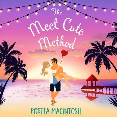 The Meet Cute Method - Portia MacIntosh, Audio, 9781800487772