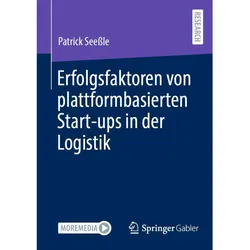 Erfolgsfaktoren von plattformbasierten Start-ups in der Logistik, Fachbücher von Patrick Seessle