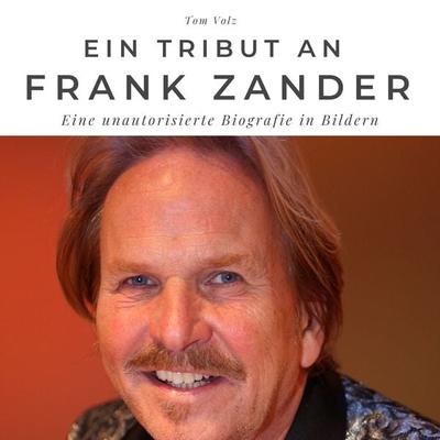 Ein Tribut an Frank Zander, Taschenbuch von Tom Volz, 27amigos, 978-3-7505-1935-0