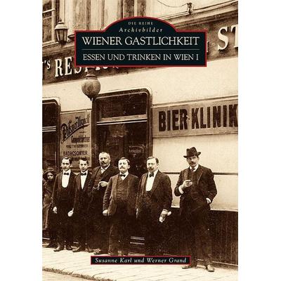 Wiener Gastlichkeit, Taschenbuch von Werner Grand,Susanne Karl, Sutton, 978-3-86680-800-3