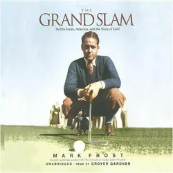 The Grand Slam, Ratgeber von Mark Frost, Grover Gardner