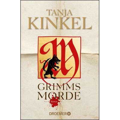 Grimms Morde, Taschenbuch von Tanja Kinkel, Droemer Taschenbuch, 978-3-426-30661-1