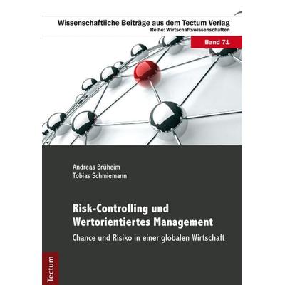 Risk-Controlling und Wertorientiertes Management, Taschenbuch von Tobias Schmiemann,Andreas Brüheim, Tectum Wissenschaftsverlag, 978-3-8288-3130-8