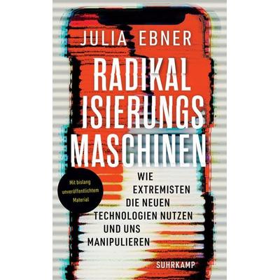 Radikalisierungsmaschinen, Taschenbuch von Julia Ebner, Suhrkamp, 978-3-518-47133-3