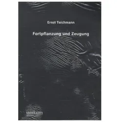 Fortpflanzung und Zeugung, Fachbücher von Ernst Teichmann